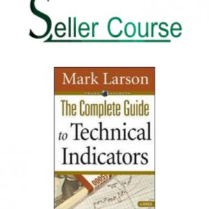Mark Larson - The Complete Guide to Technical Indicators