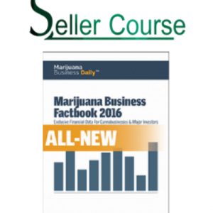 Marijuana Business Daily - Marijuana Business Factbook 2016