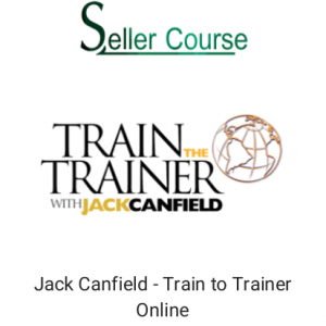 Jack Canfield - Train to Trainer Online