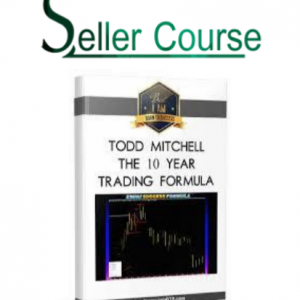 Todd Mitchell - The 10 Year Trading Formula