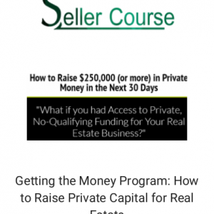 Getting the Money Program: How to Raise Private Capital for Real Estate