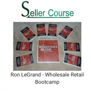 Ron LeGrand - Wholesale Retail Bootcamp