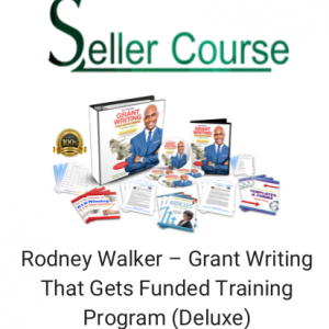 Rodney Walker – Grant Writing That Gets Funded Training Program (Deluxe)