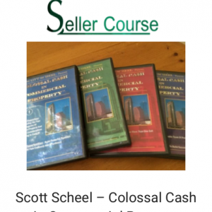 Scott Scheel – Colossal Cash in Commercial Property