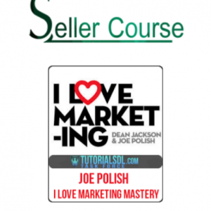 Joe Polish - I Love Marketing Mastery