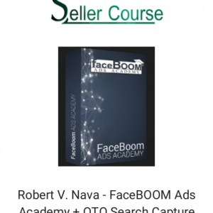 Robert V. Nava - FaceBOOM Ads Academy + OTO Search Capture
