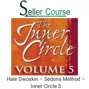 Hale Dwoskin – Sedona Method – Inner Circle 5