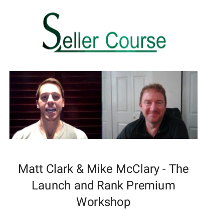 Matt Clark & Mike McClary - The Launch and Rank Premium Workshop