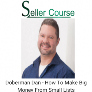Doberman Dan - How To Make Big Money From Small Lists