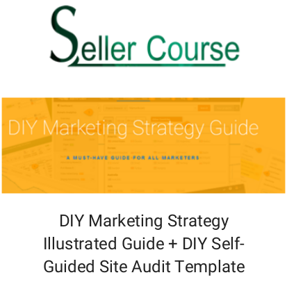 DIY Marketing Strategy Illustrated Guide + DIY Self-Guided Site Audit Template