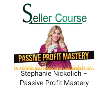 Stephanie Nickolich – Passive Profit Mastery