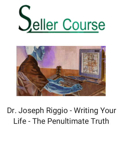 Dr. Joseph Riggio - Writing Your Life - The Penultimate Truth