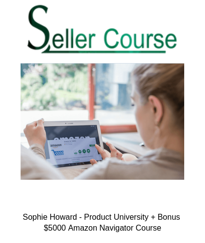 Sophie Howard - Product University + Bonus $5000 Amazon Navigator Course