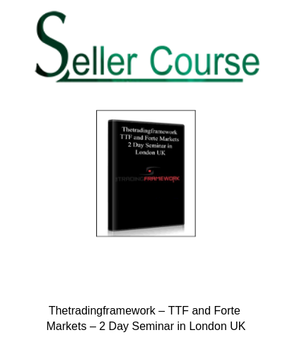Thetradingframework – TTF and Forte Markets – 2 Day Seminar in London UK