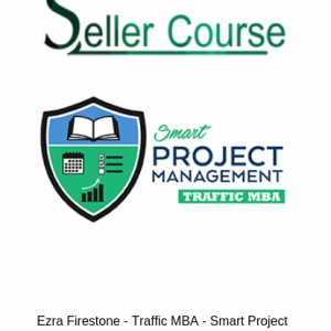 Ezra Firestone - Traffic MBA - Smart Project Management