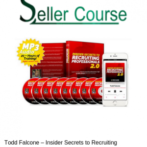 Todd Falcone – Insider Secrets to Recruiting Professionals 2.0
