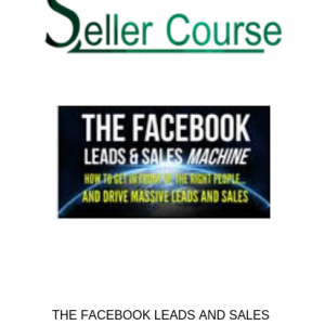 THE FACEBOOK LEADS AND SALES MACHINE