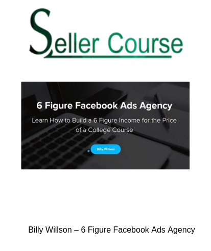 Billy Willson – 6 Figure Facebook Ads Agency