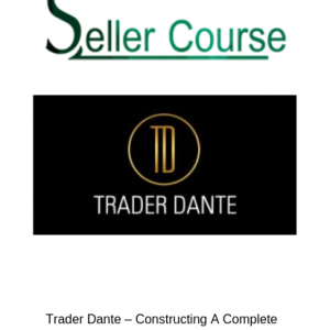 Trader Dante – Constructing A CoTrader Dante – Constructing A Complete Trading Planmplete Trading Plan