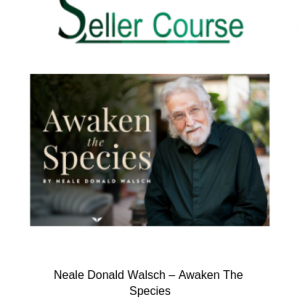Neale Donald Walsch – Awaken The Species