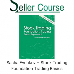 Sasha Evdakov – Stock Trading Foundation Trading Basics