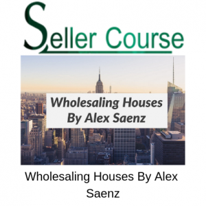 Wholesaling Houses By Alex Saenz