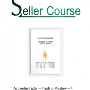Activedaytrader – Trading Mastery – 4 Class Bundle