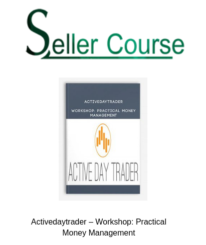 Activedaytrader – Workshop: Practical Money ManagementActivedaytrader – Workshop: Practical Money Management