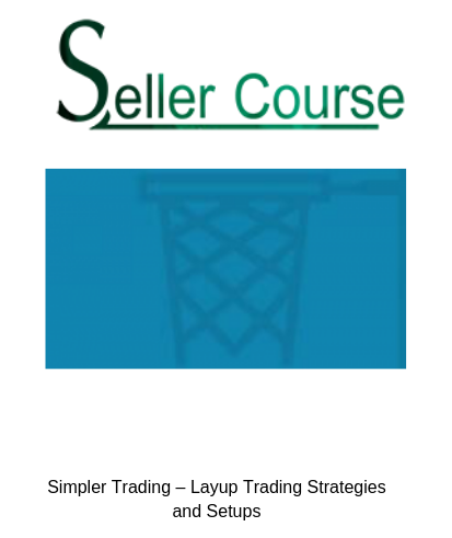Simpler Trading – Layup Trading Strategies Simpler Trading – Layup Trading Strategies and Setupsand Setups