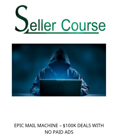 EPIC MAIL MACHINE – $100K DEALS WITH NO PAID ADS
