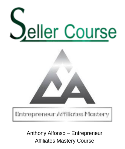 Anthony Alfonso – Entrepreneur Affiliates Mastery Course