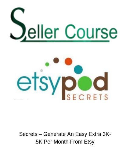Secrets – Generate An Easy Extra 3K- 5K Per Month From Etsy