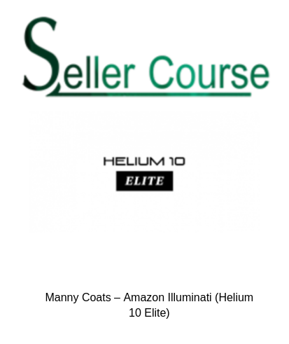 Manny Coats – Amazon Illuminati (Helium 10 Elite)