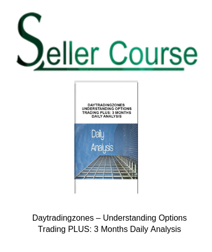 Daytradingzones – Understanding Options Trading PLUS: 3 Months Daily Analysis