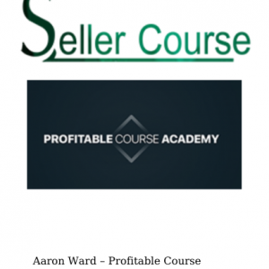 Aaron Ward – Profitable Course Academy