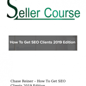Chase Reiner – How To Get SEO Clients 2019 Edition