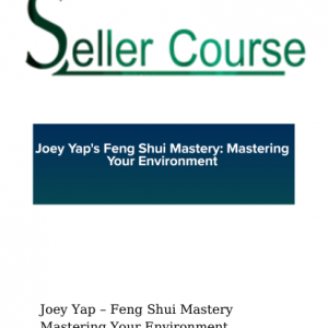 Joey Yap – Feng Shui Mastery Mastering Your Environment