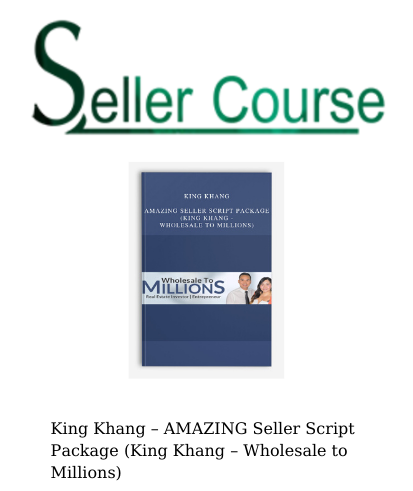King Khang – AMAZING Seller Script Package (King Khang – Wholesale to Millions)