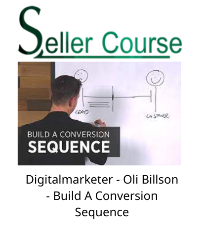 Digitalmarketer - Oli Billson - Build A Conversion Sequence