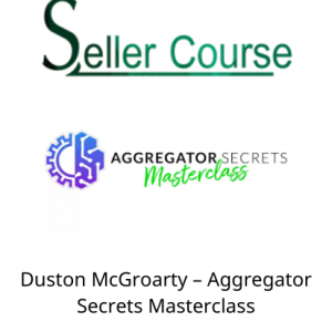 Duston McGroarty – Aggregator Secrets Masterclass