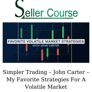 Simpler Trading – John Carter – My Favorite Strategies For A Volatile Market