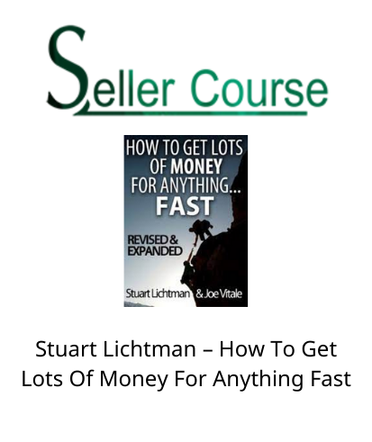 Stuart Lichtman – How To Get Lots Of Money For Anything Fast