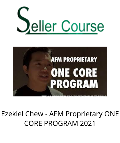 Ezekiel Chew - AFM Proprietary ONE CORE PROGRAM 2021