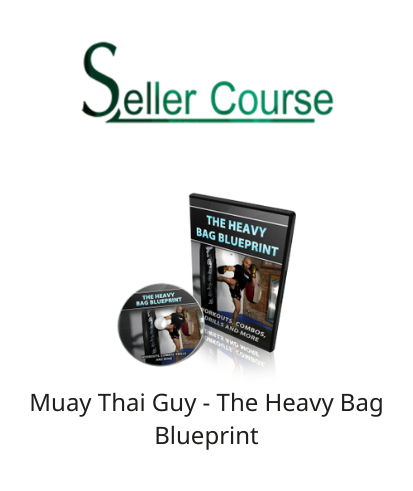 Muay Thai Guy - The Heavy Bag Blueprint