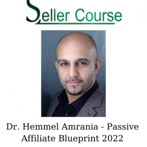 Dr. Hemmel Amrania - Passive Affiliate Blueprint 2022