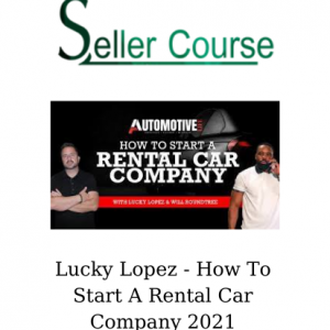 Lucky Lopez - How To Start A Rental Car Company 2021
