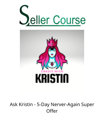 Ask Kristin - 5-Day Nerver-Again Super Offer
