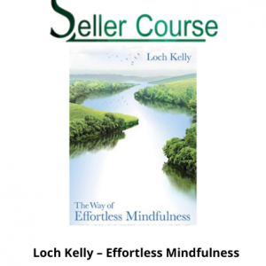 Loch Kelly – Effortless Mindfulness