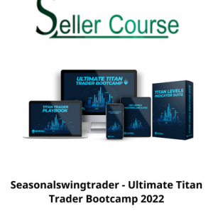 Seasonalswingtrader - Ultimate Titan Trader Bootcamp 2022