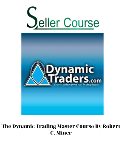 The Dynamic Trading Master Course By Robert C. Miner
